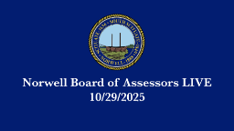 Navigate to Norwell Board of Assessors: 10/29/2025 - Broadcast LIVE