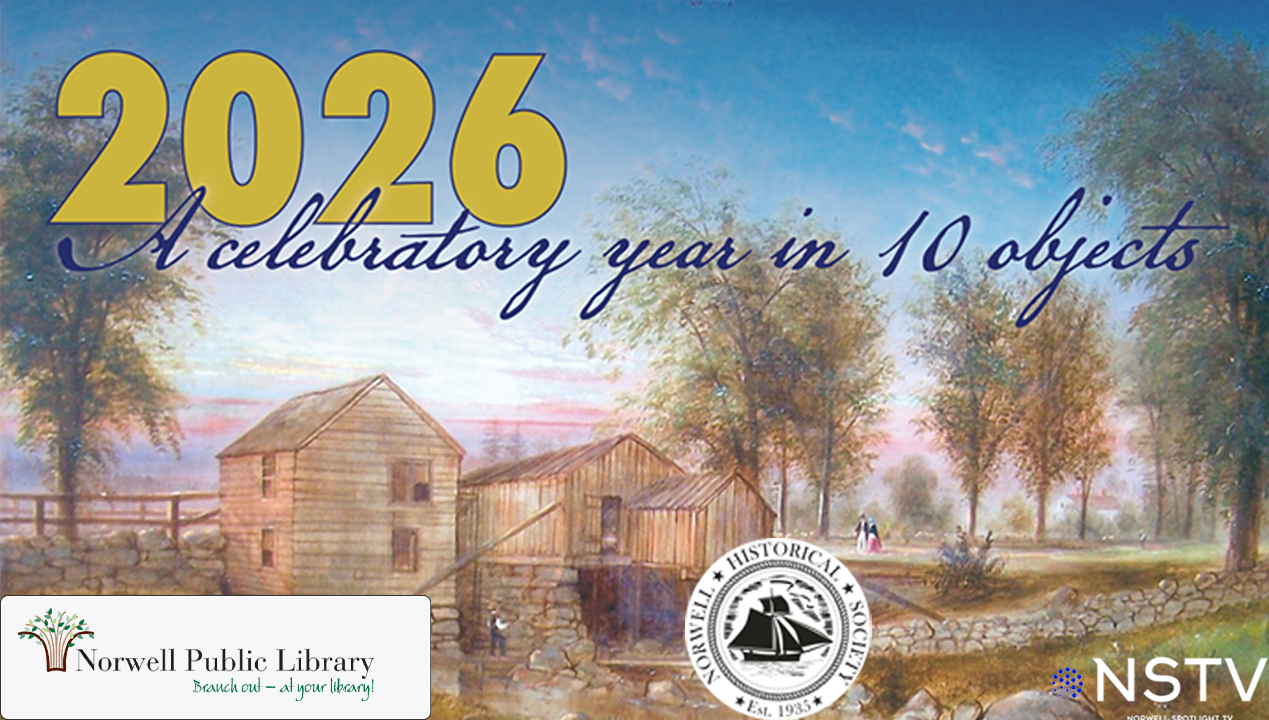 Thumbnail image for 2026: A Celebratory Year in 10 Objects with the Norwell Historical Society | Norwell Public Library