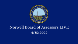 Navigate to Norwell Board of Assessors: 4/15/2026 - Broadcast LIVE