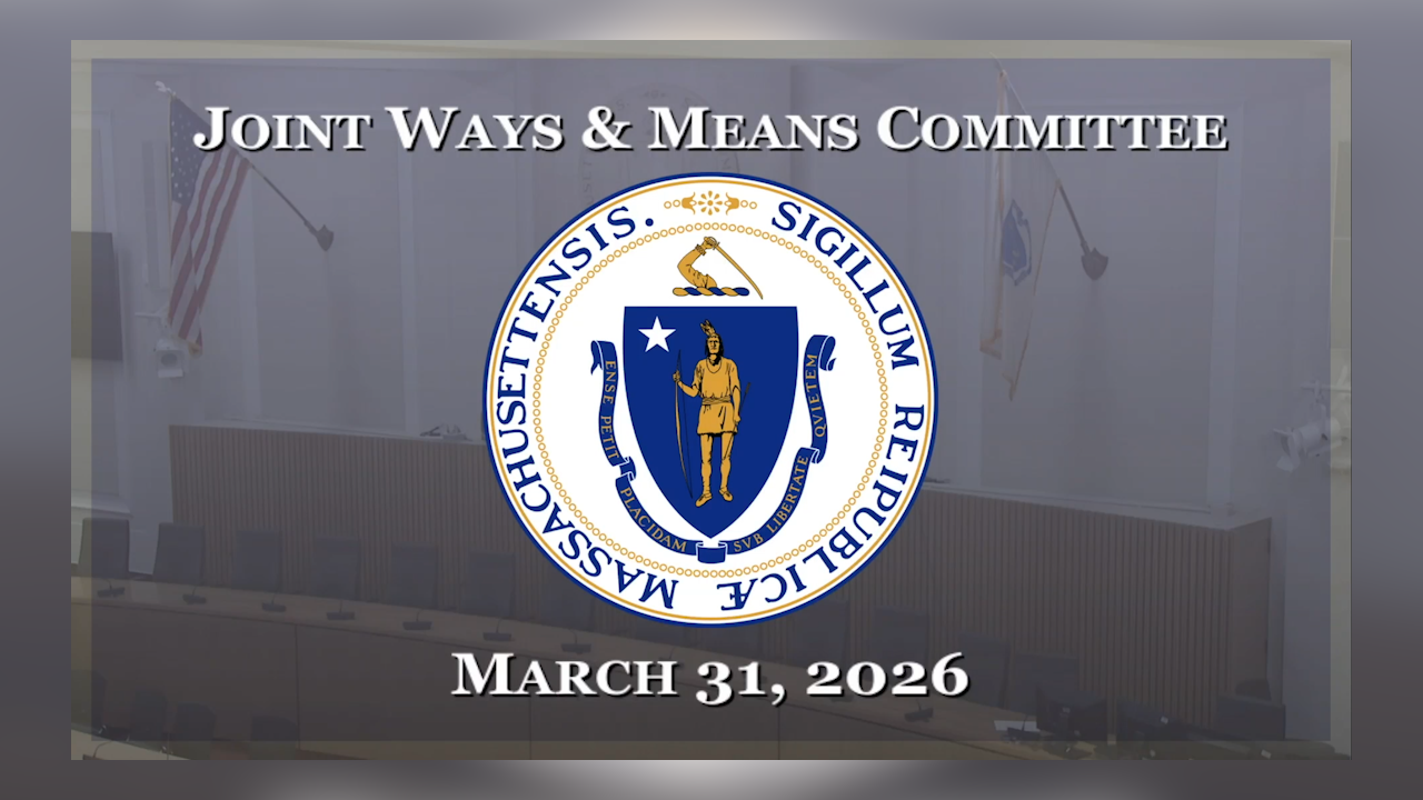 Thumbnail image for MA Joint Committee on Ways & Means Hearing Part 2: 3/31/2026